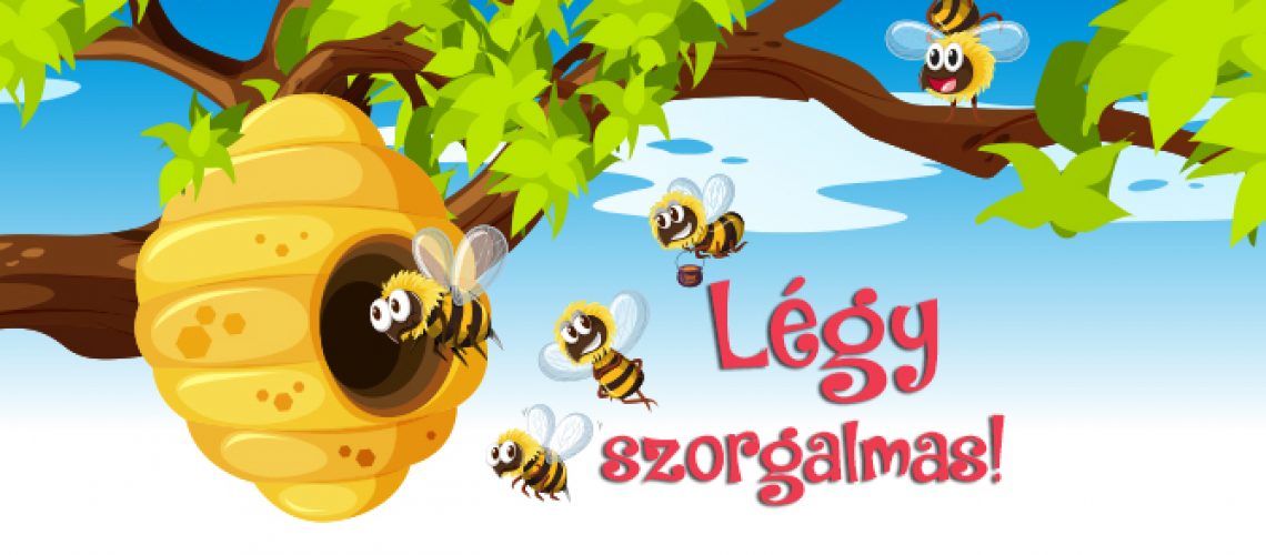 légy szorgalmas